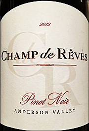Champ de Reves 2012 Anderson Valley Pinot Noir