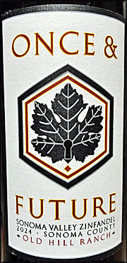 Once and Future 2024 Old Hill Ranch Zinfandel